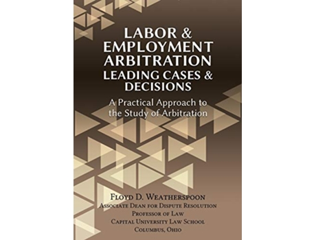 Livro Labor Employment Arbitration de Floyd D Weatherspoon (Inglês)