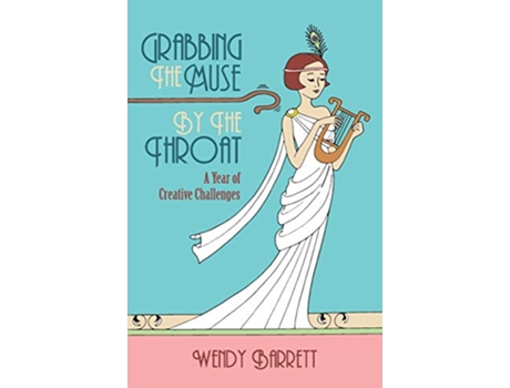 Livro Grabbing the Muse by the Throat de Wendy Barrett (Inglês)