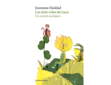 Livro Las Siete Vidas De Luca Un Cuento Ecológico De Joumana Haddad (espanhol)
