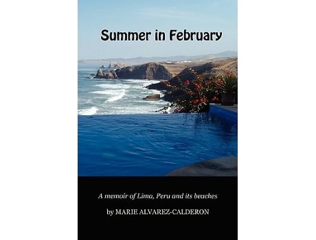 Livro Summer in February A Memoir of Lima Peru and Its Beaches de Marie McNair AlvarezCalderon (Inglês)