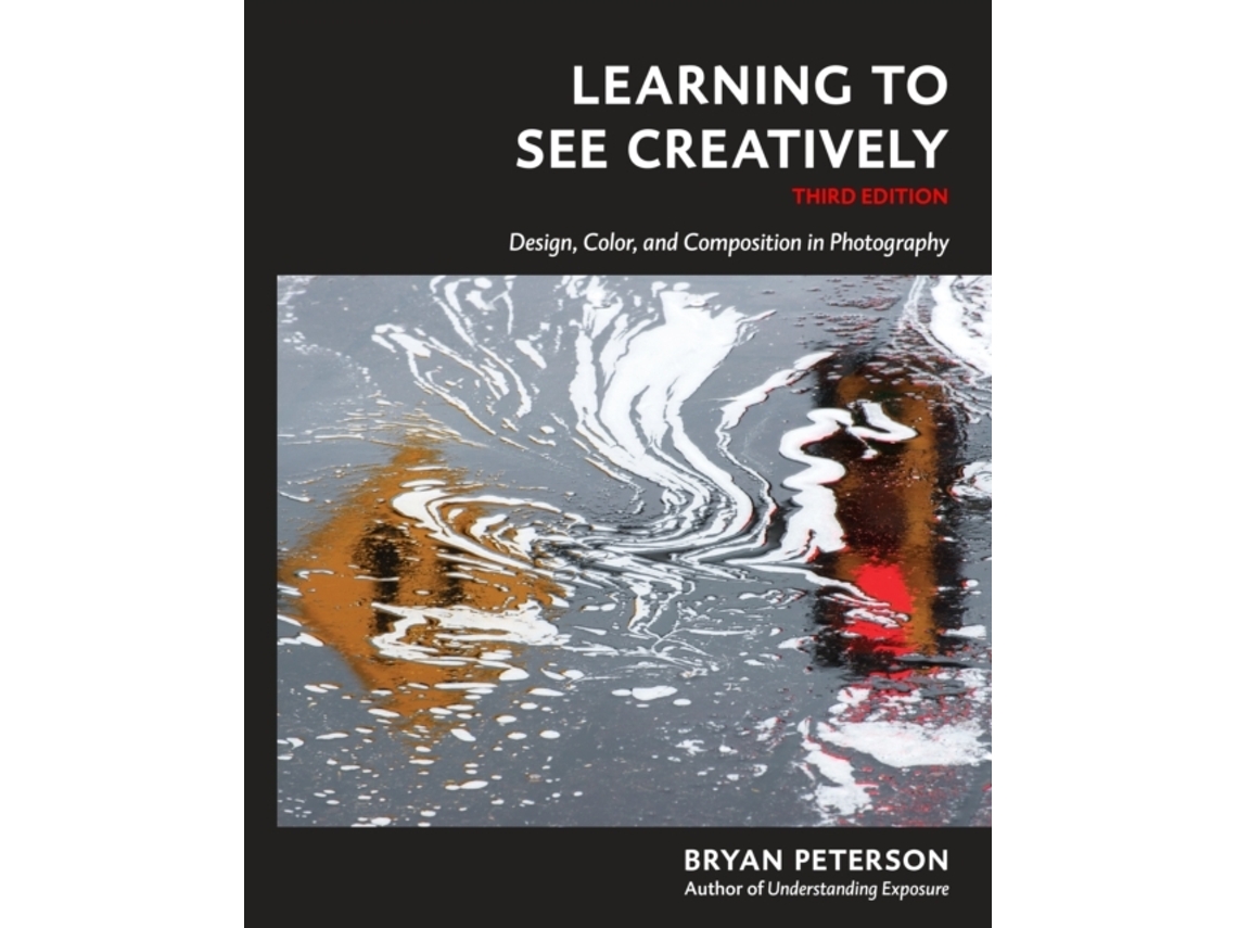 Livro Learning to See Creatively, Third Edition de Bryan Peterson (Inglês)