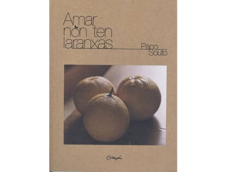 Livro Amar Non Ten Laranxas de Francisco Souto Barreiro (Galego)