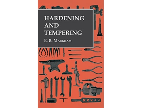 Livro Hardening and Tempering de E R Markham (Inglês)
