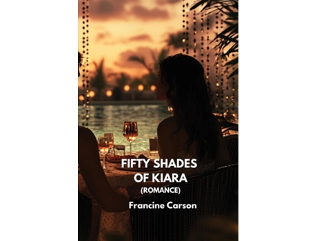 Livro FIFTY SHADES OF KIARA de Francine Carson (Inglês)