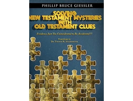 Livro Solving New Testament Mysteries With Old Testament Clues de Phillip Bruce Giessler (Inglês)