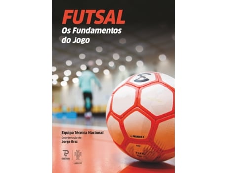 Futsal: Os Fundamentos do Jogo