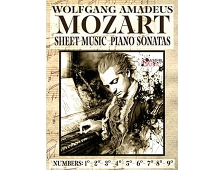 Livro Mozart Wolfang Amadeus Piano Sonatas Sheet Music Volume 1 Numbers 1°2°3°4°5°6°7°8°9° de Wolfang Amadeus Mozart (Inglês)