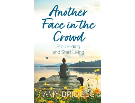 Livro Another Face in the Crowd Stop Hiding and Start Living de Amy Bridges (Inglês)