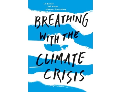 Livro Breathing with the Climate Crisis de Johannes Kronenberg, Lin Bautze et al. (Inglês)
