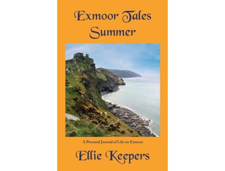 Livro Exmoor Tales - Summer A Personal Journal of Life on Exmoor de Ellie Keepers (Inglês)