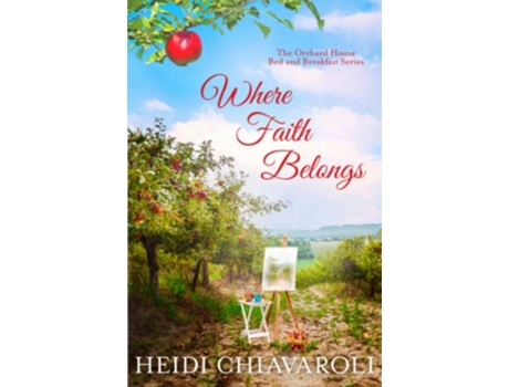 Livro Where Faith Belongs Contemporary Fiction with a Little Women Twist The Orchard House Bed and Breakfast Series de Heidi Chiavaroli (Inglês)