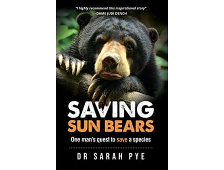 Livro Saving Sun Bears One mans quest to save a species de Sarah R Pye (Inglês)