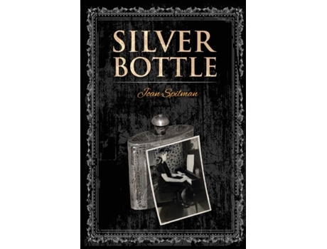 Livro Silver Bottle de Joan Spilman (Inglês)