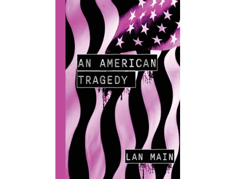 Livro An American Tragedy de Lan Main (Inglês)