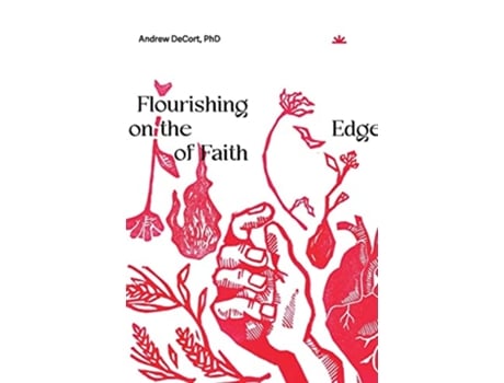 Livro Flourishing on the Edge of Faith Seven Practices for a New We de Andrew Decort (Inglês)