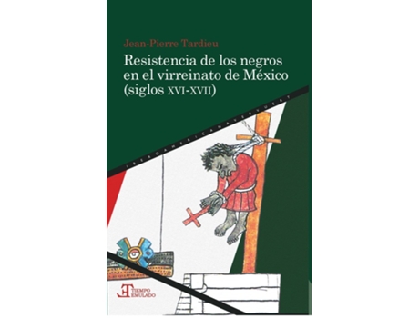 Livro Resistencia De Los Negros En El Virreinato De Mexico de Jean-Pierre Tardieu (Espanhol)