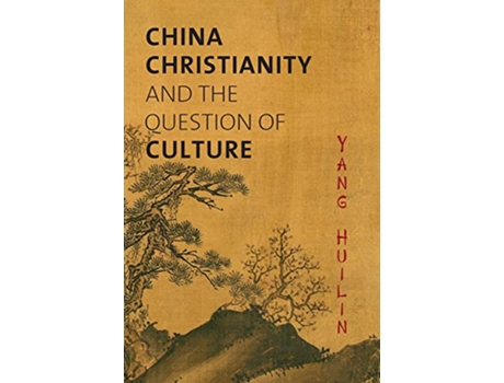 Livro China, Christianity, and the Question of Culture de Huilin Yang (Inglês)
