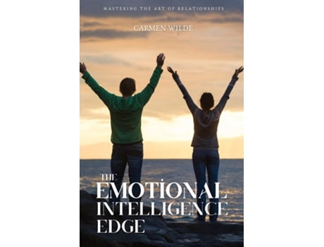 Livro The Emotional Intelligence Edge Mastering the Art of Relationships de Carmen Wilde (Inglês)