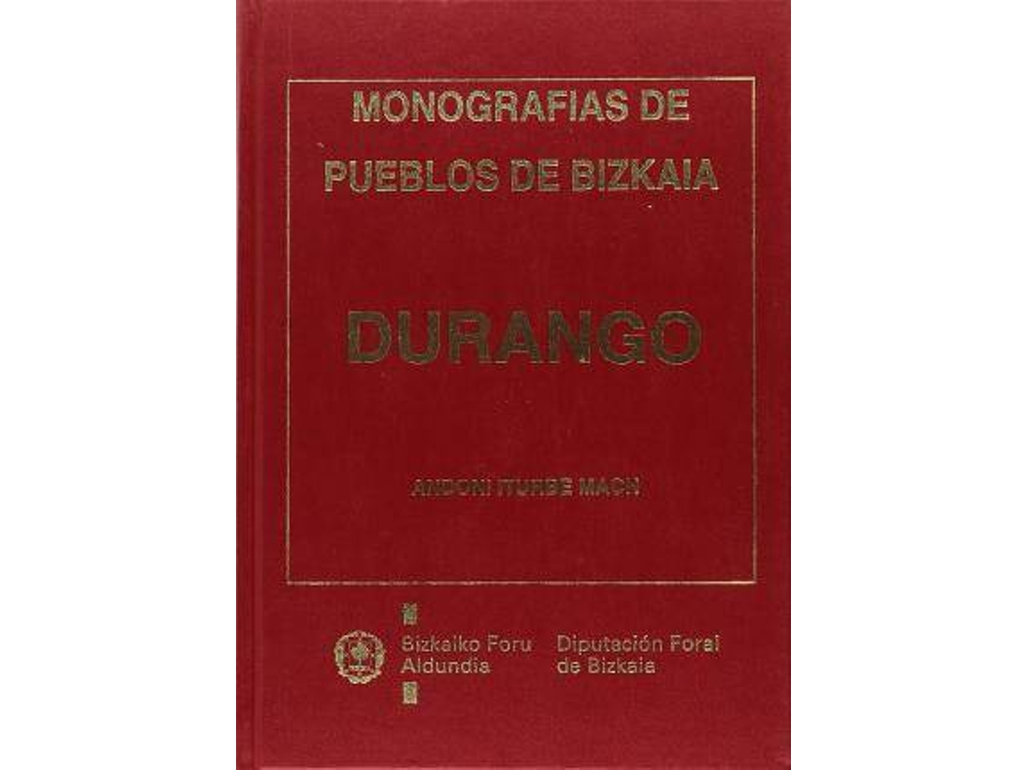 Livro Durango. Monografias De Los Pueblos De Bizkaia de A Iturbe Mach (Espanhol)