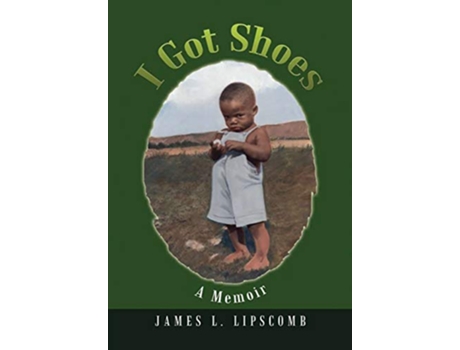 Livro I Got Shoes A Memoir de James L Lipscomb (Inglês)