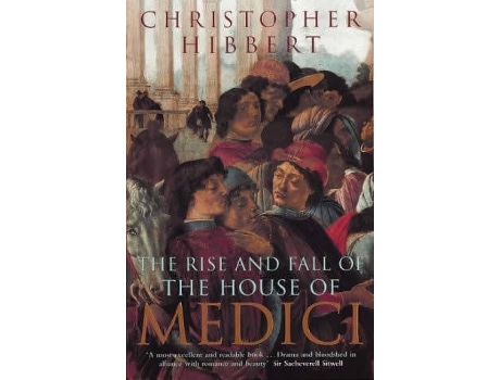 Livro Rise And Fall Of The House Of Medici de Christopher Hibbert