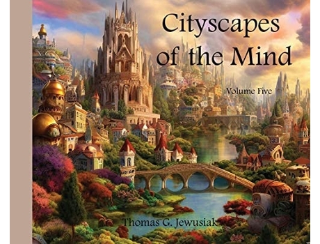 Livro Cityscapes of the Mind Volume 5 de Thomas Jewusiak (Inglês - Capa Dura)
