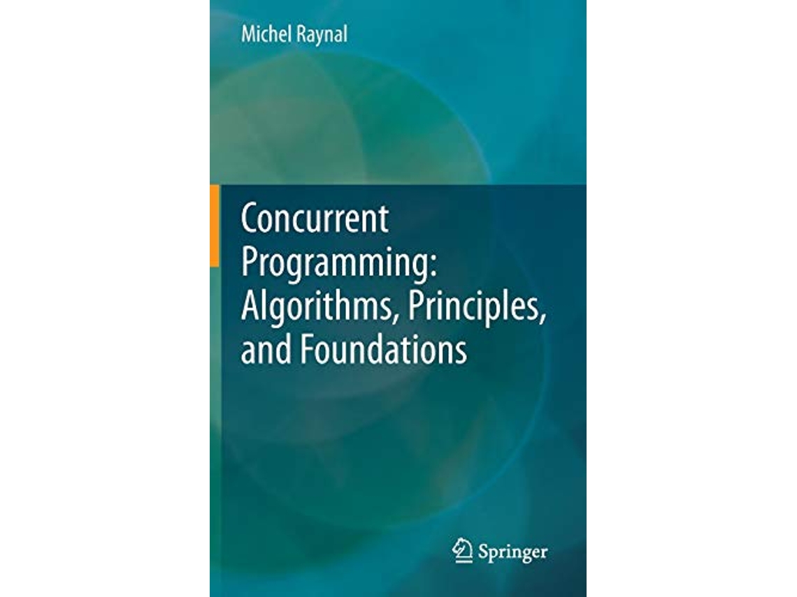 Livro Concurrent Programming Algorithms Principles and Foundations de Michel Raynal (Inglês - Capa Dura)