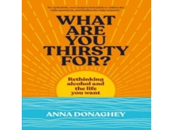 Livro What Are You Thirsty For? de Anna Donaghey (Inglês)