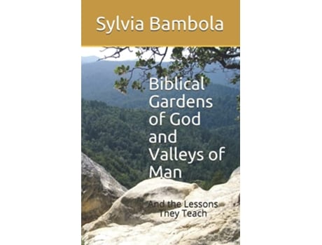 Livro Biblical Gardens of God and Valleys of Man And the Lessons They Teach de Sylvia M Bambola (Inglês)