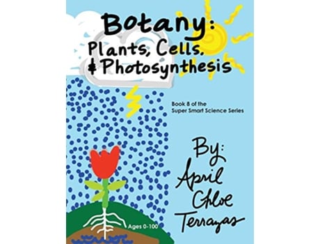 Livro Botany Plants Cells and Photosynthesis Super Smart Science de April Chloe Terrazas (Inglês)