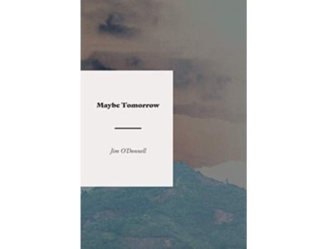 Livro Maybe Tomorrow A Novel of the Vietnam War de Jim ODonnell (Inglês)