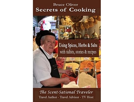 Livro Secrets of Cooking Using Spices Herbs Salts With Tidbits Stories Recipes de Mr Bruce Oliver (Inglês)
