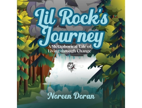 Livro Lil Rocks Journey A Metaphorical Tale of Living Through Change de Noreen Doran PhD (Inglês)
