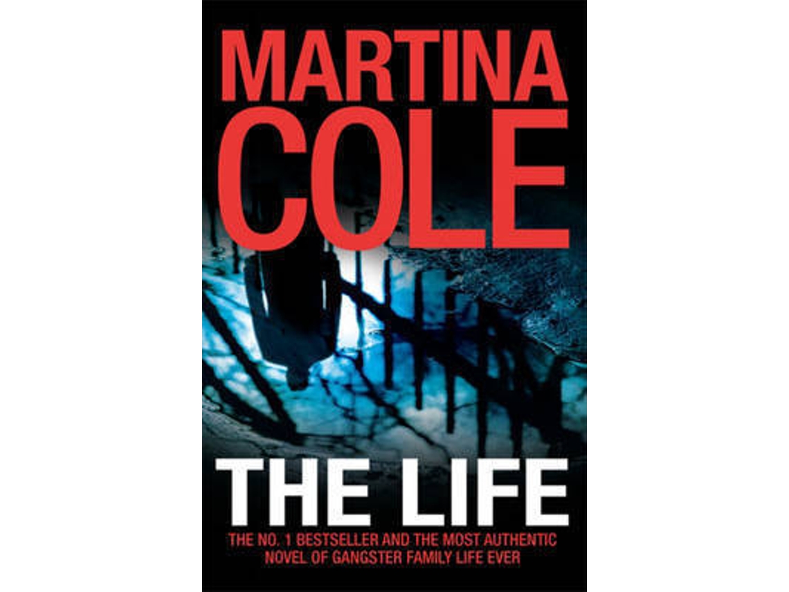 Livro The Life A dark suspense thriller of crime and corruption de Martina Cole (Inglês)