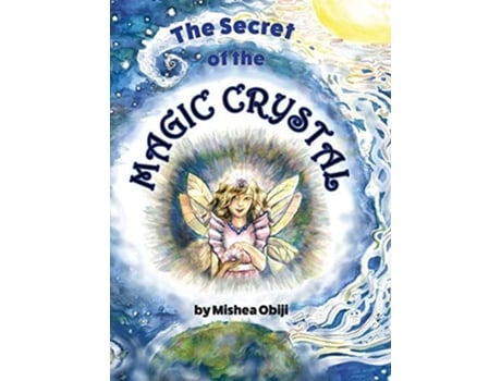 Livro The Secret of the Magic Crystal de Mishea Obiji (Inglês - Capa Dura)