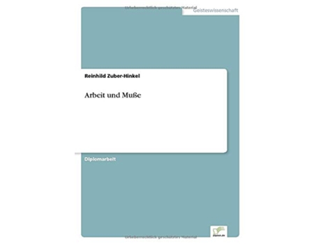 Livro Arbeit und Muße German Edition de Reinhild Zuber-Hinkel (Alemão)