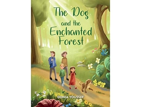 Livro The Dog and the Enchanted Forest de Donia Youssef (Inglês)