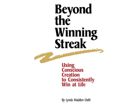 Livro Beyond the Winning Streak Using Conscious Creation to Consistently Win at Life de Lynda Madden Dahl (Inglês)