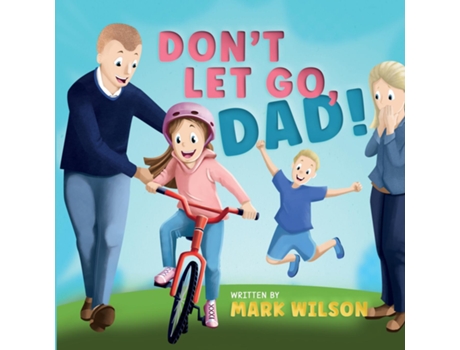 Livro Dont let go, Dad de Mark Wilson (Inglês)