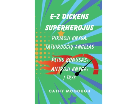 Livro E-Z DICKENS SUPERHEROJUS PIRMOJI IR ANTROJI KNYGOS LITHUANIAN EDITION TATUIRUOCIU ANGELAS I TRYS de Cathy McGough (Inglês)