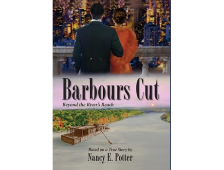Livro Barbours Cut Beyond the Rivers Reach de Nancy E Potter (Inglês - Capa Dura)