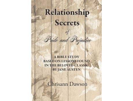 Livro Relationship Secrets Of Pride And Prejudice De Chrisann Dawson (inglês)