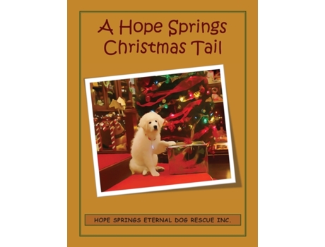 Livro A Hope Springs Christmas Tail: Hope Springs Eternal Dog Rescue Christine Moore (Inglês)