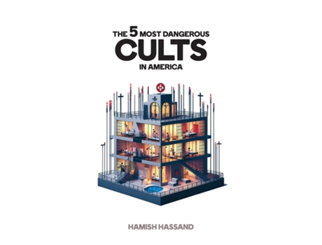 Livro The 5 Most Dangerous Cults In America de Hamish Hassand (Inglês)