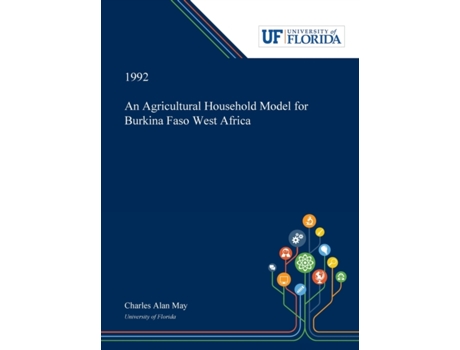 Livro An Agricultural Household Model for Burkina Faso West Africa Charles May (Inglês)