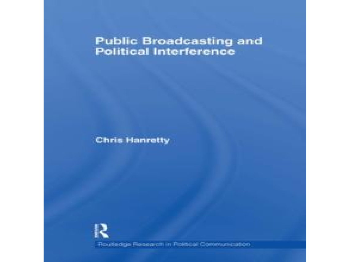 Livro Public Broadcasting and Political Interference de Chris Hanretty (Inglês)