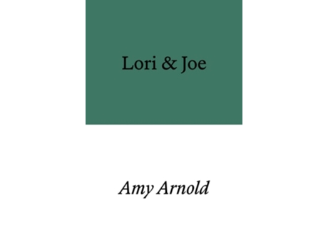 Livro Lori amp Joe de Amy Arnold (Inglês)
