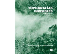 Livro Topografías invisibles estrategias críticas entre arte y geografía de Teresa Blanch (Espanhol)