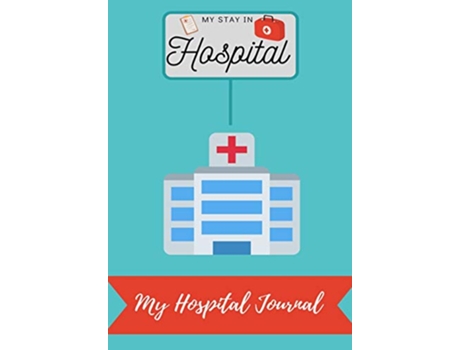 Livro My Stay In Hospital My Hospital Journal de Petal Publishing Co (Inglês)