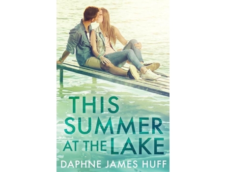 Livro This Summer At The Lake De Daphne James Huff (inglês)
